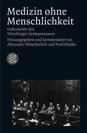 ISBN 9783596220038: Medizin ohne Menschlichkeit - Dokumente des Nürnberger Ärzteprozesses