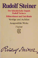 ISBN 9783596230990: Der künstlerische Impuls Rudolf Steiners. Bühnenkunst und Eurythmie. Vorträge und Aufsätze