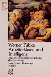 ISBN 9783596239221: Werner Tübke, Arbeiterklasse und Intelligenz : e. zeitgenöss. Erprobung d. Geschichte. von Eduard Beaucamp / Fischer ; 3922 : Kunststück