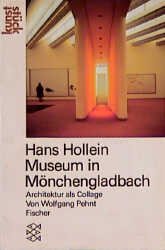 gebrauchtes Buch – Wolfgang Pehnt – Hans Hollein : Museum in Mönchengladbach / Architektur als Collage. Fischer 3934 : Reihe Kunststück.