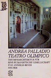 ISBN 9783596239375: Andrea Palladio: Teatro Olimpico - Triumpharchitektur einer humanistischen Gesellschaft