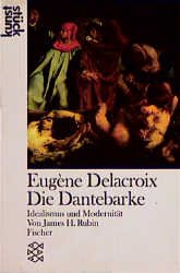 ISBN 9783596239382: Delacroix: Idealismus und Modernität in "Dante und Vergil bei der Überquerung des Flusses Styx"