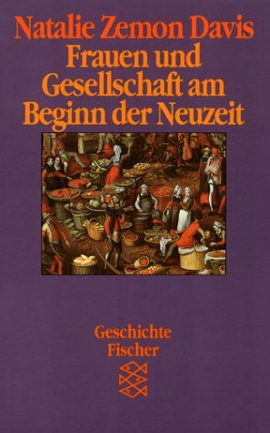 ISBN 9783596244034: Frauen und Gesellschaft am Beginn der Neuzeit - Studien über Familie, Religion und die Wandlungsfähigkeit des sozialen Körpers