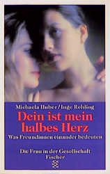 gebrauchtes Buch – Huber, Michaela / Rehling – Dein ist mein halbes Herz. Was Freundinnen einander bedeuten