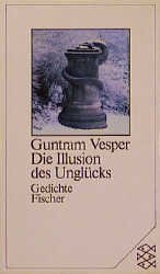 ISBN 9783596251285: Die Illusion des Unglücks : Gedichte. [Fischer-Bücherei] ; 5128.