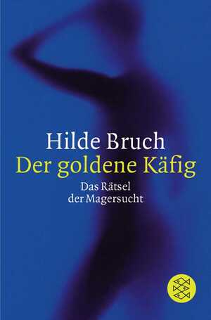 ISBN 9783596267446: Der goldene Käfig - Das Rätsel der Magersucht