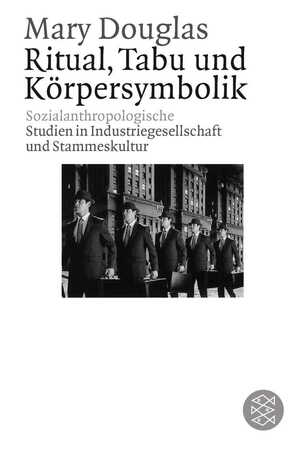 ISBN 9783596273652: Ritual, Tabu und Körpersymbolik - Sozialanthropologische Studien in Industriegesellschaft und Stammeskultur