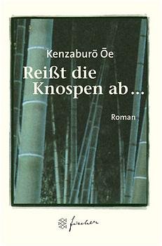 ISBN 9783596505302: Reißt die Knospen ab ... : Roman. Aus dem Japan. von Otto Putz / Fischer ; 50530