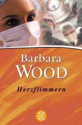 gebrauchtes Buch – Barbara Wood – Herzflimmern - Roman (Engl. Originaltitel war: Vital Signs) (von der Autorin von: Kristall der Träume - Der Fluch der Schriftrollen - Die Schicksalsgabe - Traumzeit - Bitteres Geheimnis)