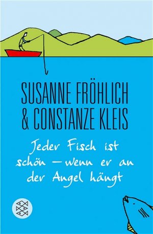 ISBN 9783596509195: Jeder Fisch ist schön - wenn er an der Angel hängt