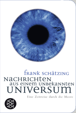 ISBN 9783596512867: Nachrichten aus einem unbekannten Universum – Eine Zeitreise durch die Meere