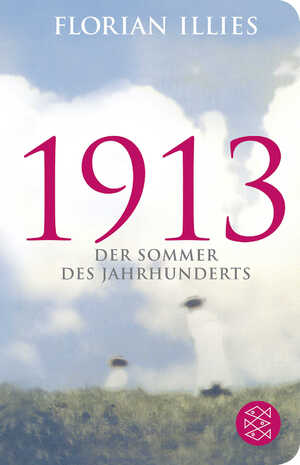 ISBN 9783596520534: 1913 - Der Sommer des Jahrhunderts