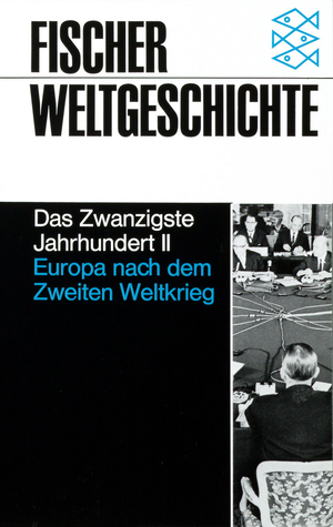 ISBN 9783596600359: Das Zwanzigste Jahrhundert II – Europa nach dem Zweiten Weltkrieg 1945-1982