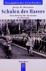 gebrauchtes Buch – Jerzy W. BOREJSZA – Schulen des Hasses . Faschistische Systeme in Europa