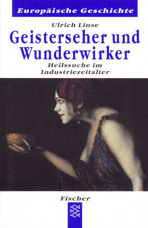 ISBN 9783596601646: Geisterseher und Wunderwirker - Heilssuche im Industriezeitalter