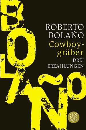 neues Buch – Roberto Bolaño – Cowboygräber | Drei Erzählungen | Roberto Bolaño | Taschenbuch | 192 S. | Deutsch | 2025 | FISCHER Taschenbuch | EAN 9783596702886