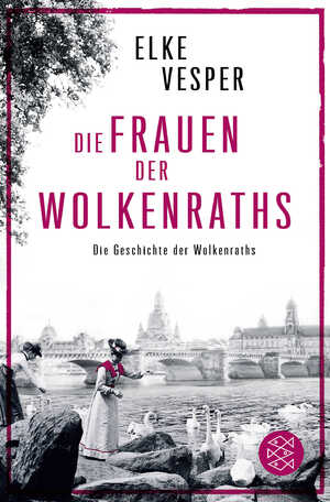 ISBN 9783596703203: Die Frauen der Wolkenraths – Die Geschichte der Wolkenraths (Band 1)