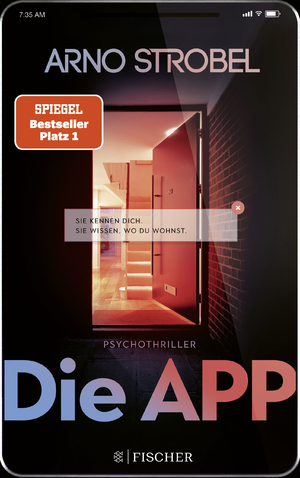 ISBN 9783596703555: Die App – Sie kennen dich. Sie wissen, wo du wohnst.: Psychothriller