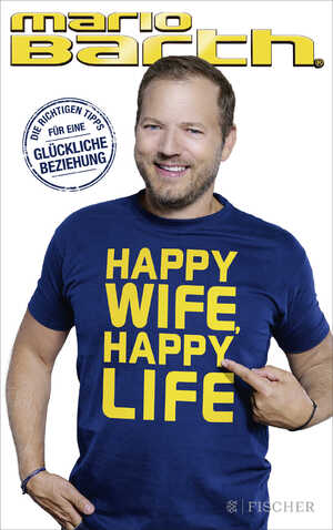 ISBN 9783596705375: Happy Wife, Happy Life - Die richtigen Tipps für eine glückliche Beziehung