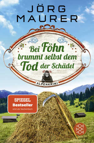 ISBN 9783596705412: Bei Föhn brummt selbst dem Tod der Schädel - Alpenkrimi