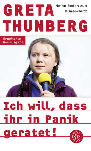 ISBN 9783596705429: Ich will, dass ihr in Panik geratet! - Meine Reden zum Klimaschutz