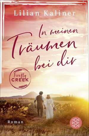 ISBN 9783596705559: In meinen Träumen bei dir - Firefly Creek