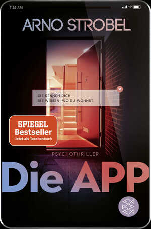 ISBN 9783596705948: Die App – Sie kennen dich. Sie wissen, wo du wohnst.