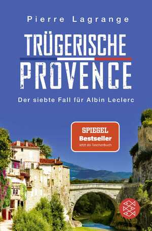 ISBN 9783596706464: Trügerische Provence: Der perfekte Urlaubskrimi für den nächsten Provence-Urlaub (Ein Fall für Commissaire Leclerc, Band 7)