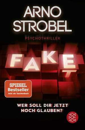 ISBN 9783596706679: Fake – Wer soll dir jetzt noch glauben? - Psychothriller | Nervenkitzel pur von Nr.1-Bestsellerautor Arno Strobel