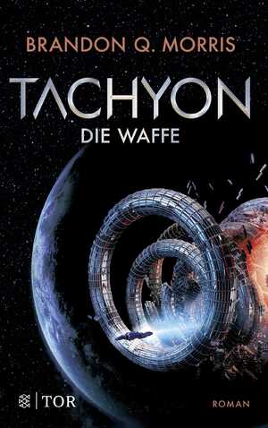 gebrauchtes Buch – Brandon Q. Morris – Tachyon : Die Waffe | Harte Science Fiction