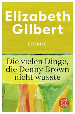 ISBN 9783596708130: Die vielen Dinge, die Denny Brown nicht wusste – Stories