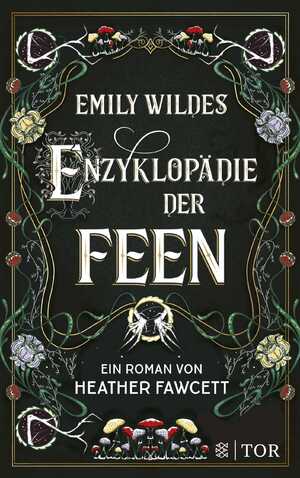 ISBN 9783596708444: Emily Wildes Enzyklopädie der Feen - Cozy Fantasy mit magischen Kreaturen