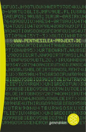 ISBN 9783596805402: www.penthesilea-projekt.de. Unter Mitarb. von Manfred Schäfer ..., Fischer ; 80540 : Generation