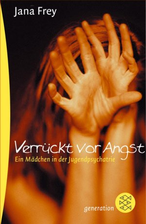 ISBN 9783596805594: Verrückt vor Angst - Ein Mädchen in der Jugendpsychiatrie