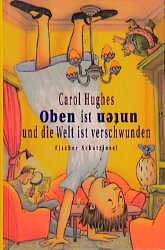 gebrauchtes Buch – Carol Hughes – Oben ist unten und die Welt ist verschwunden