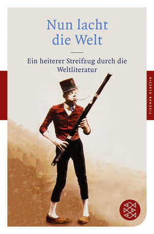 ISBN 9783596903245: Nun lacht die Welt - Ein heiterer Streifzug durch die Weltliteratur