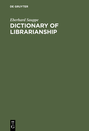 ISBN 9783598106187: Dictionary of Librarianship – Including a Selection from the Terminology of Information Science, Bibliology, Reprography, and Data Processing ; German – English, English – German