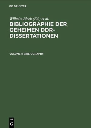 gebrauchtes Buch – Bleek, Wilhelm  – Bibliographie der geheimen DDR-Dissertationen = Bibliography of secret dissertations in the German Democratic Republic. Bd. 1. Bibliographie; Bd. 2. Register.