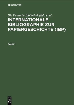 ISBN 9783598112591: Internationale Bibliographie zur Papiergeschichte (IBP) – Berichtszeit: bis einschließlich Erscheinungsjahr 1996