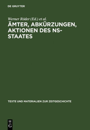 ISBN 9783598112713: Ämter, Abkürzungen, Aktionen des NS-Staates – Handbuch für die Benutzung von Quellen der nationalsozialistischen Zeit. Amtsbezeichnungen, Ränge und Verwaltungsgliederungen, Abkürzungen und nichtmilitärische Tarnbezeichnungen