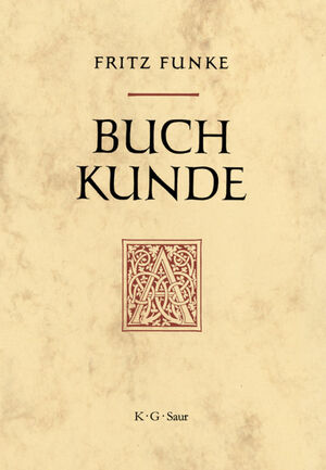 ISBN 9783598113901: Buchkunde - Ein Überblick über die Geschichte des Buches