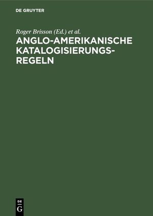 ISBN 9783598114328: Anglo-Amerikanische Katalogisierungsregeln – Deutsche Übersetzung der Anglo-American Cataloguing Rules Second Edition, 1998 Revision einschließlich der Änderungen und Ergänzungen bis März 2001