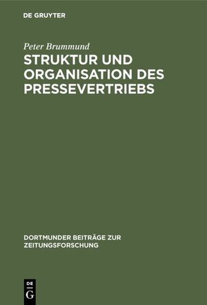 ISBN 9783598114496: Struktur und Organisation des Pressevertriebs – Absatzformen, Absatzhelfer und Absatzwege in der Vertriebsorganisation der Zeitungs- und Zeitschriften-Verlage