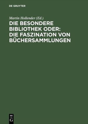 ISBN 9783598116254: Die Besondere Bibliothek oder: Die Faszination von Büchersammlungen