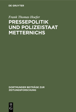 ISBN 9783598212932: Pressepolitik und Polizeistaat Metternichs – Die Überwachung von Presse und politischer Öffentlichkeit in Deutschland und den Nachbarstaaten durch das Mainzer Informationsbüro (1833–1848)