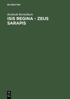 ISBN 9783598774270: Isis regina - Zeus Sarapis - Die griechisch-ägyptische Religion nach den Quellen dargestellt