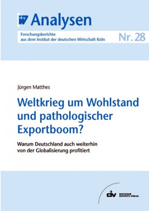 ISBN 9783602147625: Weltkrieg um Wohlstand und pathologischer Exportboom? - Warum Deutschland von der Globalisierung profitiert