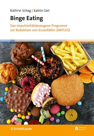 gebrauchtes Buch – Schag, Kathrin; Giel – Binge Eating - Das impulsivitätsbezogene Programm zur Reduktion von Essanfällen (IMPULS)