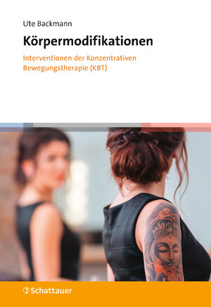 neues Buch – Ute Backmann – Körpermodifikationen – Interventionen der Konzentrativen Bewegungstherapie (KBT)