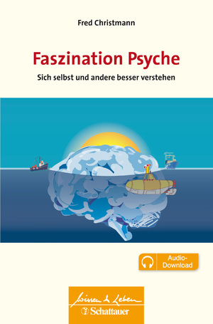 ISBN 9783608432923: Faszination Psyche (Wissen & Leben) - Sich selbst und andere besser verstehen